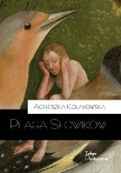 Okładka książki Plaga słowików Agnieszka Kołakowska