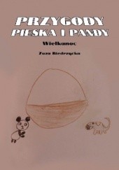 Okładka książki Przygody pieska i pandy. Wielkanoc Zuza Biedrzycka