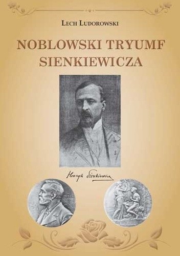 Okładka książki Noblowski tryumf Sienkiewicza Lech Ludorowski