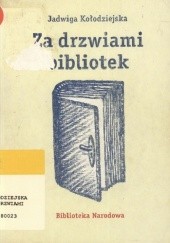 Okładka książki Za drzwiami bibliotek Jadwiga Kołodziejska