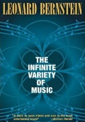 Okładka książki The Infinite Variety of Music Leonard Bernstein