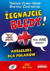 Okładka książki Żegnajcie błędy: angielski dla Polaków Terence Clark-Ward