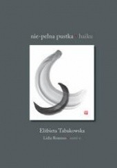 Okładka książki Nie-pełna pustka. Haiku Elżbieta Tabakowska