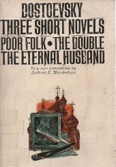 Okładka książki Three Short Novels: Poor Folk, The Double, The Eternal Husband Fiodor Dostojewski