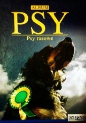 Okładka książki Album Psy. Psy rasowe praca zbiorowa