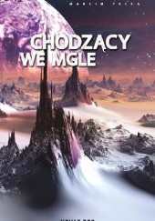 Okładka książki Chodzący we mgle Marcin Pełka
