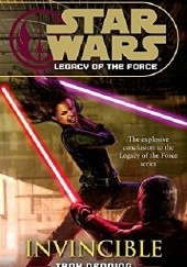 Okładka książki Star Wars: Legacy of the Force: Invincible Troy Denning