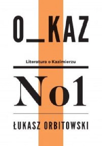 Okładki książek z serii O_KAZ Literatura o Kazimierzu