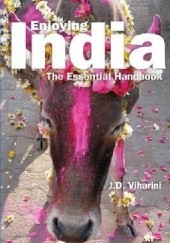 Okładka książki Enjoying India: The Essential Handbook J.D. Viharini
