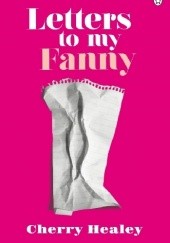 Okładka książki Letters to my Fanny Cherry Healey