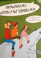 Okładka książki Kowboju, witaj w Zdroju! Agnieszka Urbańska