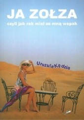 Okładka książki Ja zołza czyli jak rak miał ze mną wspak Urszula Kędzia