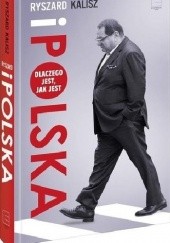 Okładka książki Ryszard i Polska - Dlaczego jest, jak jest Ryszard Kalisz
