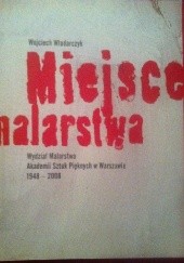 Okładka książki Miejsce malarstwa Wojciech Włodarczyk