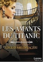Okładka książki Les amants du Titanic Gilles Milo-Vacéri