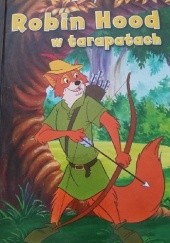 Okładka książki Robin Hood w tarapatach Walt Disney