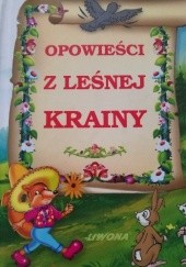 Okładka książki Opowieści z Leśnej Krainy Cezary Piotr Tarkowski