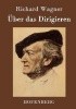 Okładka książki Über das Dirigieren Richard Wagner