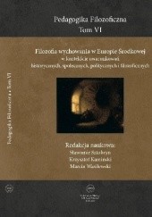 Filozofia wychowania w Europie Środkowej w kontekście uwarunkowań historycznych, społecznych, politycznych i filozoficznych