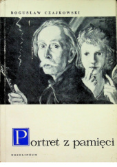 Okładka książki Portret z pamięci Bogusław Czajkowski