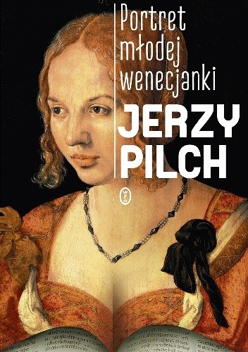 Okładka książki Portret młodej wenecjanki Jerzy Pilch