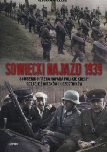 Okładka książki Sowiecki najazd 1939 Czesław Grzelak
