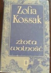 Okładka książki Złota wolność Zofia Kossak