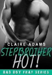 Okładka książki Stepbrother Hot! Claire Adams