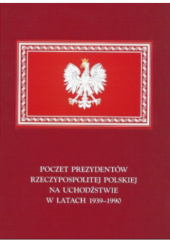 Poczet prezydentów Rzeczypospolitej Polskiej na uchodźstwie w latach 1939-1990