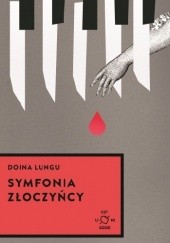 Okładka książki Symfonia złoczyńcy Doina Lungu