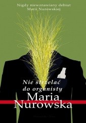 Okładka książki Nie strzelać do organisty Maria Nurowska