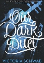 Okładka książki Our Dark Duet Victoria Schwab
