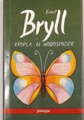 Okładka książki Kropla w wodospadzie Ernest Bryll