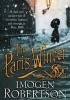 Okładka książki The Paris Winter Imogen Robertson