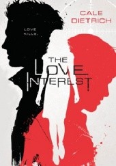 Okładka książki The Love Interest Cale Dietrich