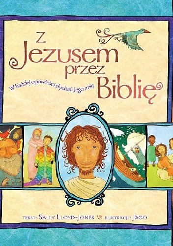 Okładka książki Z Jezusem przez Biblię Jago, Sally Lloyd-Jones