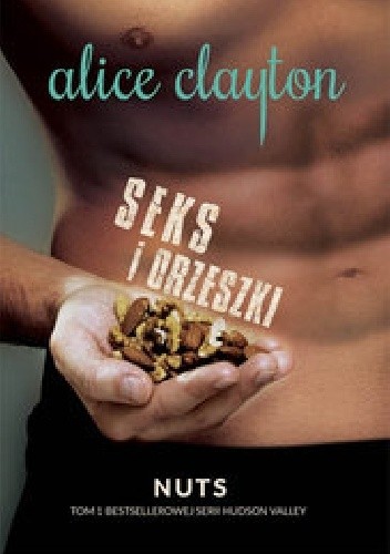 Okładka książki Seks i orzeszki Alice Clayton