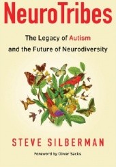 Okładka książki NeuroTribes: The Legacy of Autism and the Future of Neurodiversity Steve Silberman
