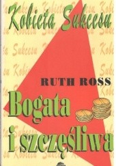 Okładka książki Kobieta Sukcesu - Bogata i szczęśliwa Ruth Ross