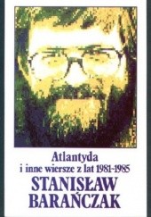 Okładka książki Atlantyda i inne wiersze z lat 1981-1985 Stanisław Barańczak