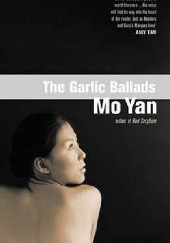 Okładka książki The Garlic Ballads Mo Yan