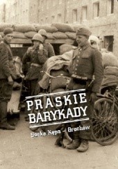 Okładka książki Praskie Barykady Jan Kossakowski
