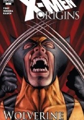 Okładka książki X-Men Origins: Wolverine Joe Quesada, Mark Texeira, Christopher Yost