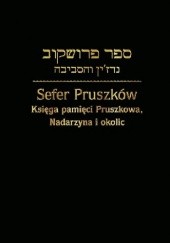 Okładka książki Sefer Pruszków. Księga pamięci Pruszkowa, Nadarzyna i okolic praca zbiorowa
