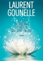 Okładka książki Et tu trouveras le trésor qui dort en toi Laurent Gounelle