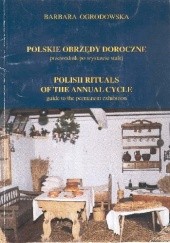 Okładka książki Polskie obrzędy doroczne / Polish Rituals of the Annual Cycle Barbara Ogrodowska