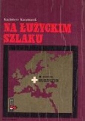 Okładka książki Na łużyckim szlaku Kazimierz Kaczmarek