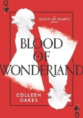 Okładka książki Blood of Wonderland Colleen Oakes