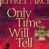 Okładka książki Only Time Will Tell: Clifton Chronicles, Book 1 Jeffrey Archer