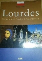 Okładka książki Lourdes - objawienia -orędzie -pielgrzymka Marie Caujolle